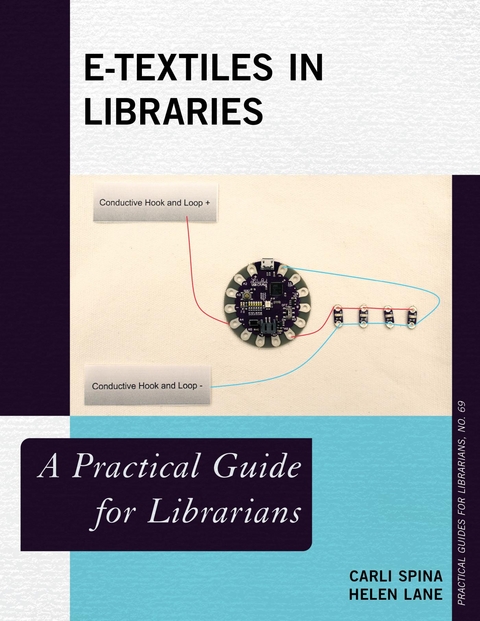 E-Textiles in Libraries -  Helen Lane,  Carli Spina