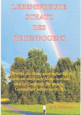 Lebensfreude Schatz des Regenbogens -  Ilse Jedlicka