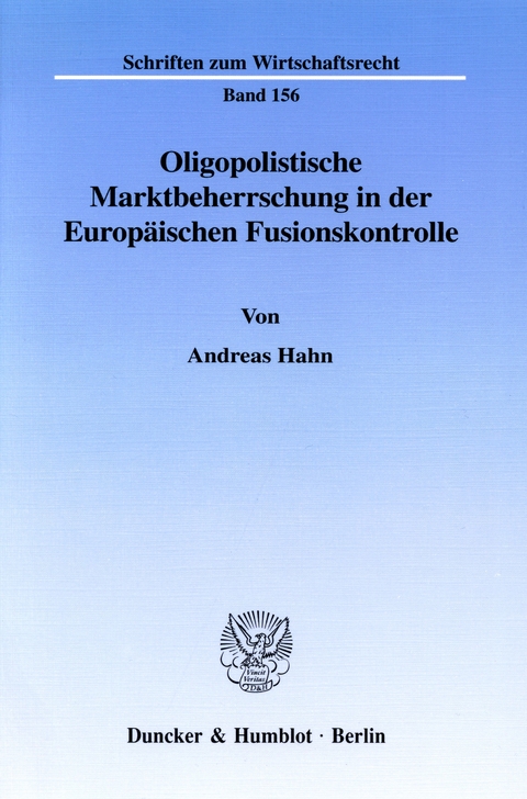 Oligopolistische Marktbeherrschung in der Europäischen Fusionskontrolle. -  Andreas Hahn