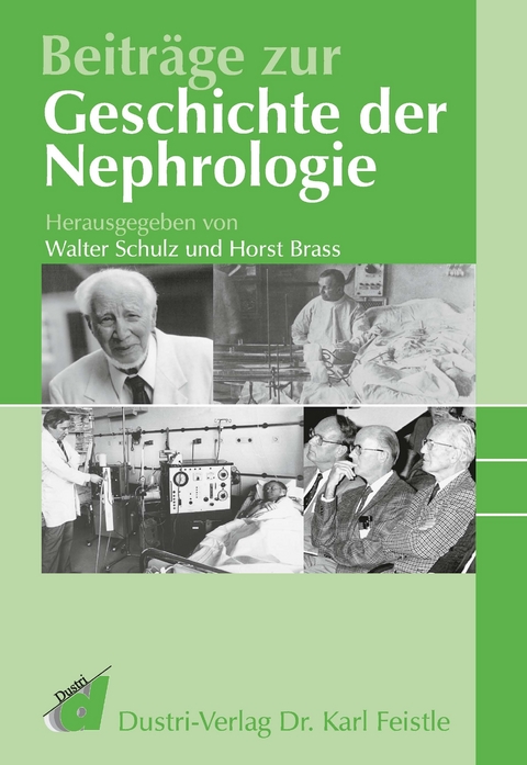 Beiträge zur Geschichte der Nephrologie -  Walter Schulz,  Horst Brass