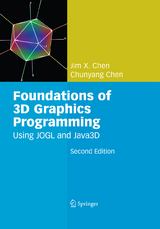 Foundations of 3D Graphics Programming - Chen, Jim X.; Chen, Chunyang