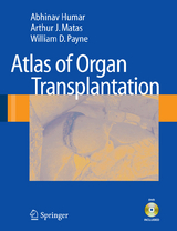 Atlas of Organ Transplantation - Abhinav Humar, Arthur J. Matas, William D. Payne
