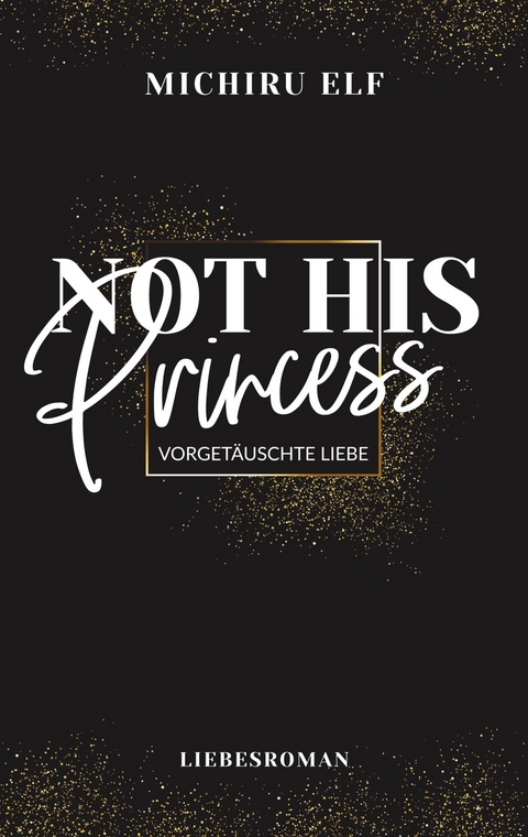 Not His Princess -  Michiru Elf