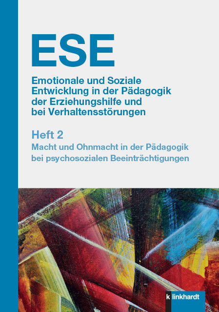 ESE Emotionale und Soziale Entwicklung in der Pädagogik der Erziehungshilfe und bei Verhaltensstörungen 2. Jahrgang (2020). - 