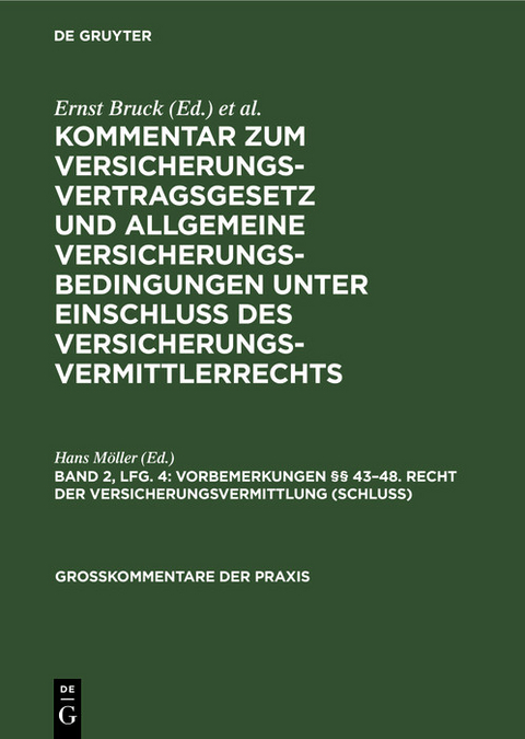 Vorbemerkungen §§ 43–48. Recht der Versicherungsvermittlung (Schluß) - 