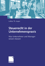 Steuerrecht in der Unternehmenspraxis - Lothar Th. Jasper