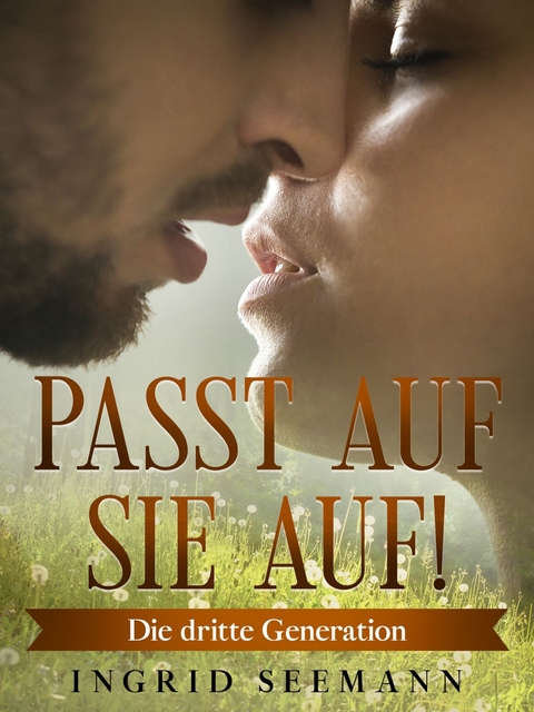 Passt auf sie auf! - Ingrid Seemann