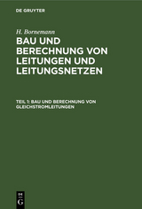 Bau und Berechnung von Gleichstromleitungen - H. Bornemann