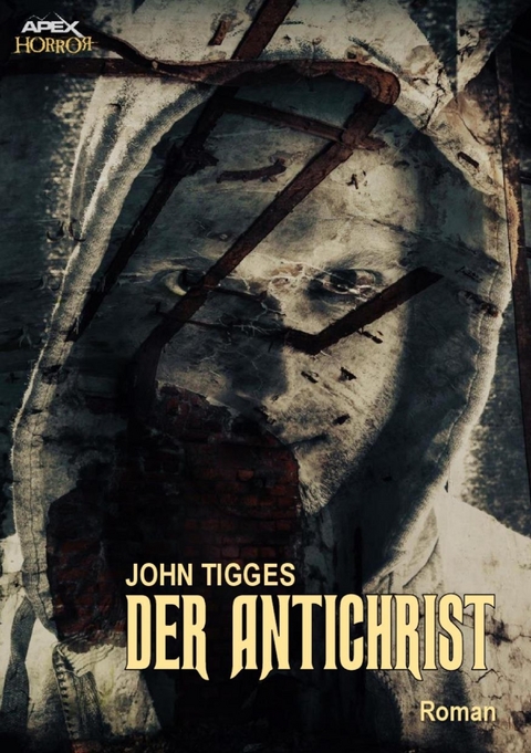 DER ANTICHRIST - John Tigges