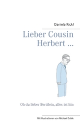 Lieber Cousin Herbert ... - Daniela Kickl