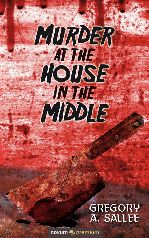 Murder at the House in the Middle - Gregory a. Sallee