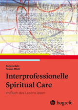 Interprofessionelle Spiritual Care -  Renata Aebi,  Pascal Mösli