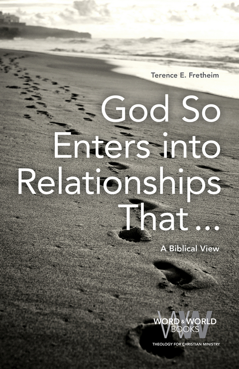 God So Enters into Relationships That . . . -  Terence E. Fretheim