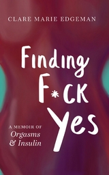 Finding F*ck Yes - Clare Edgeman