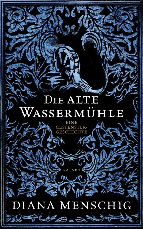 Die alte Wassermühle - Diana Menschig