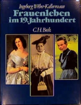 Frauenleben im 19. Jahrhundert - Ingeborg Weber-Kellermann