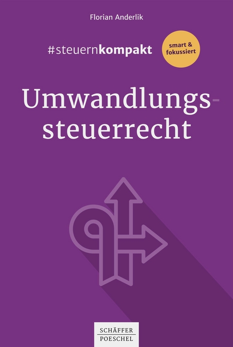 #steuernkompakt Umwandlungssteuerrecht -  Florian Anderlik