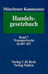 Münchener Kommentar zum Handelsgesetzbuch. In sieben Bänden und einem Ergänzungsband / Münchener Kommentar zum Handelsgesetzbuch  Bd. 7: Viertes Buch. Handelsgeschäfte. §§ 407-475h. Transportrecht - 