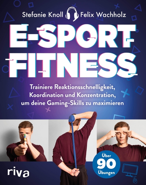E-Sport-Fitness - Stefanie Knoll, Felix Wachholz