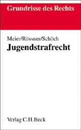 Jugendstrafrecht - Meier, Bernd D; Rössner, Dieter; Schöch, Heinz