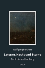 Laterne, Nacht und Sterne - Wolfgang Borchert