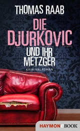 Die Djurkovic und ihr Metzger - Thomas Raab