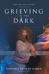 Grieving in the Dark - Cynthia Ousley-Garey