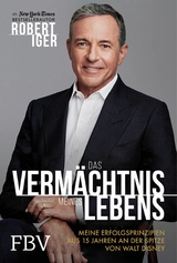 Das Vermächtnis meines Lebens - Robert Iger