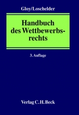 Handbuch des Wettbewerbsrechts - Gloy, Wolfgang; Loschelder, Michael