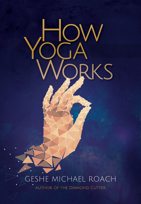 How Yoga Works -  Geshe Michael Roach