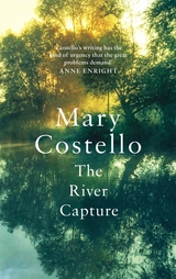 The River Capture -  Mary Costello