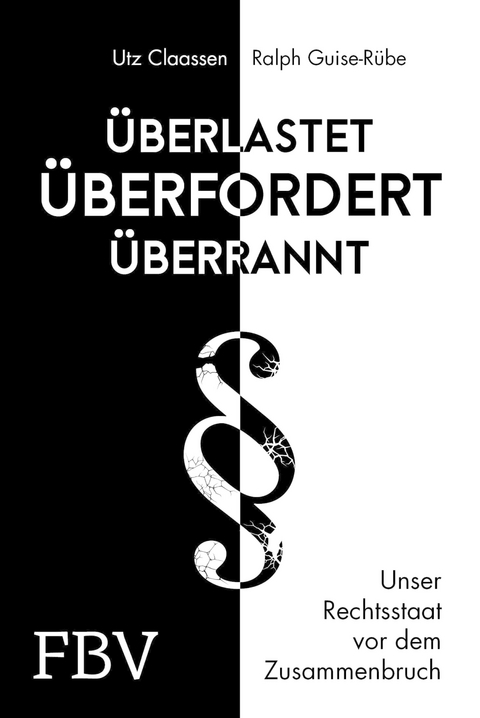 Überlastet, überfordert, überrannt - Utz Claassen, Ralph Guise-Rübe