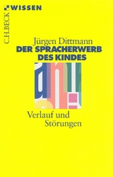 Der Spracherwerb des Kindes - Jürgen Dittmann