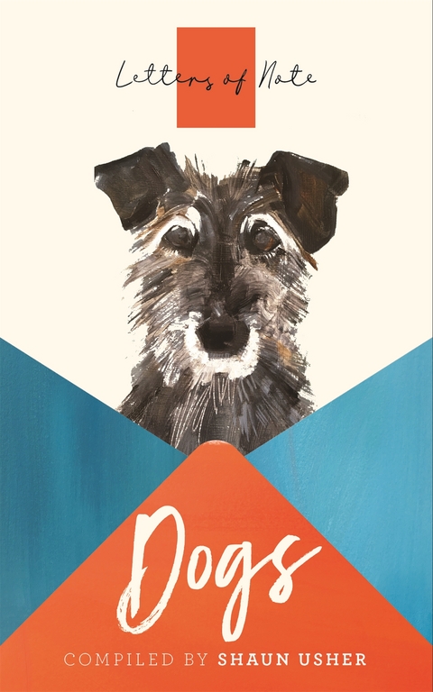 Letters of Note: Dogs -  Shaun Usher