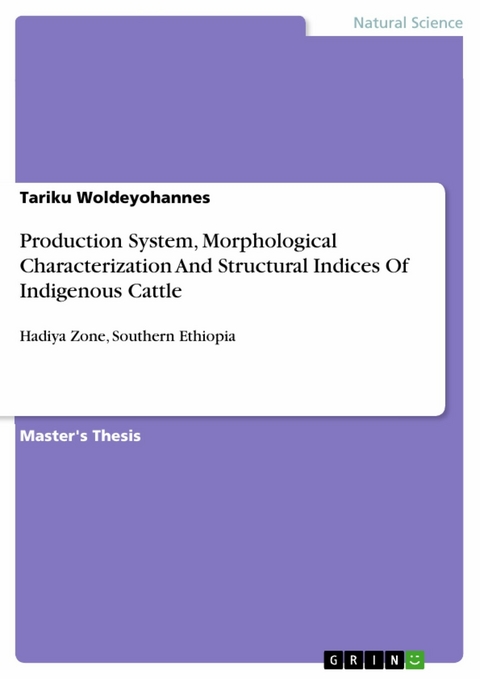 Production System, Morphological Characterization And Structural Indices Of Indigenous Cattle - Tariku Woldeyohannes