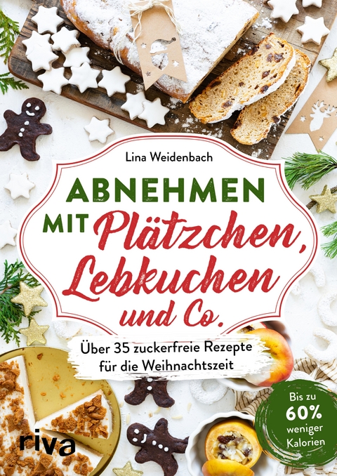 Abnehmen mit Plätzchen, Lebkuchen und Co. - Lina Weidenbach