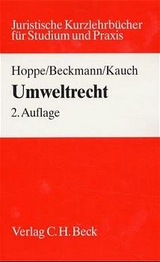 Umweltrecht - Hoppe, Werner; Beckmann, Martin; Kauch, Petra