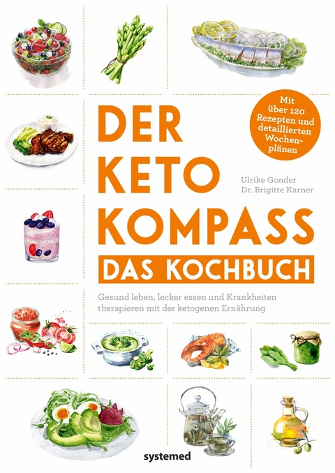 Der Keto-Kompass - Das Kochbuch -  Ulrike Gonder,  Dr. Brigitte Karner