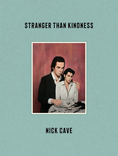 Stranger Than Kindness -  Nick Cave