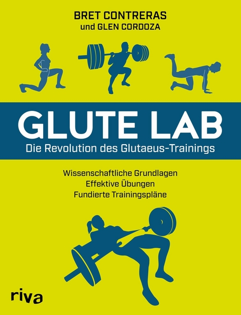 Glute Lab – Die Revolution des Glutaeus-Trainings - Bret Contreras