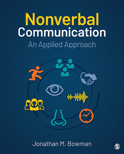 Nonverbal Communication : An Applied Approach -  Jonathan Michael (University of San Diego) Bowman