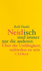 Neidisch sind immer nur die anderen - Rolf Haubl