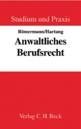 Anwaltliches Berufsrecht - Volker Römermann, Wolfgang Hartung