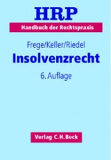 Insolvenzrecht - Frege, Michael C; Keller, Ulrich; Riedel, Ernst; Schrader, Siegfried; Uhlenbruck, Wilhelm; Delhaes, Karl