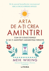 Arta De a-ți Crea Amintiri - Meik Wiking