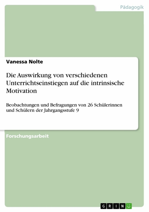 Die Auswirkung von verschiedenen Unterrichtseinstiegen auf die intrinsische Motivation - Vanessa Nolte