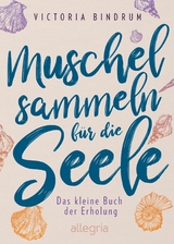 Muschelsammeln für die Seele - Victoria Bindrum