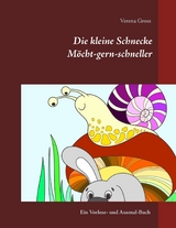 Die kleine Schnecke Möcht-gern-schneller - Verena Gross