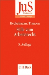 Fälle zum Arbeitsrecht - Heckelmann, Dieter; Franzen, Martin