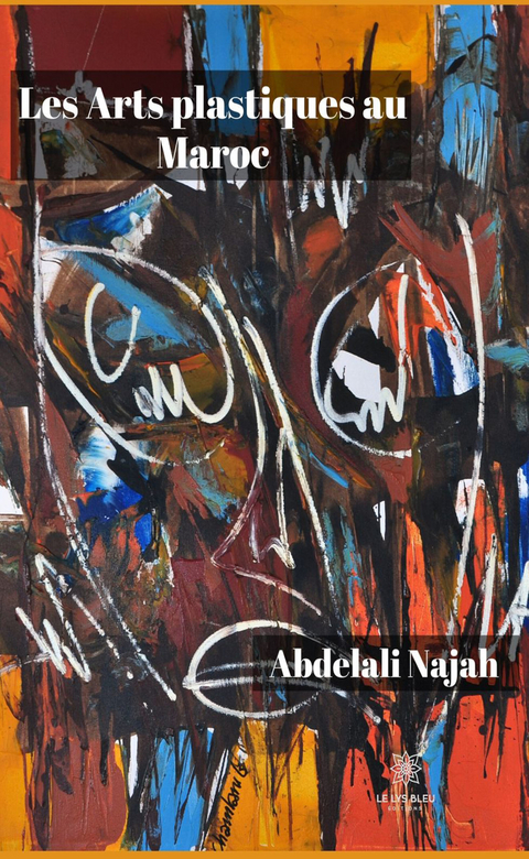 Les Arts plastiques au Maroc - Abdelali Najah